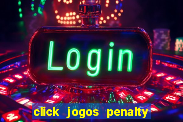 click jogos penalty fever brasil